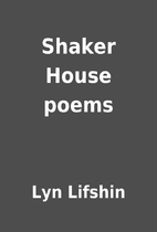 Shaker House poems by Lyn Lifshin