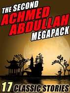 The Second Achmed Abdullah Megapack: 17…