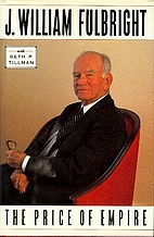 The Price of Empire by J. William Fulbright