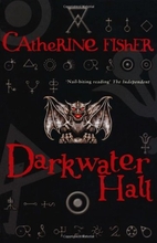 Darkwater Hall by Catherine Fisher
