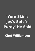 'Yore Skin's Jes's Soft 'n Purdy' He Said by…