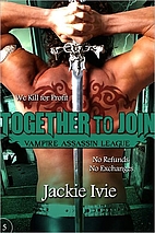 Together To Join (Vampire Assassin League,…