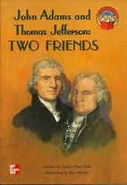 John Adams and Thomas Jefferson: Two Friends…
