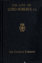 The Life of Lord Roberts, K.G., V.C. by Sir…