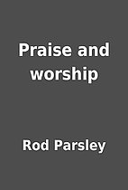 Praise and worship by Rod Parsley