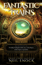 Fantastic Trains: An Anthology of…