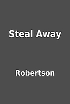 Steal Away by Robertson