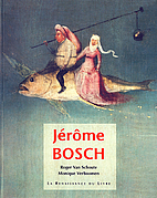 Jérôme Bosch by Roger Van Schoute