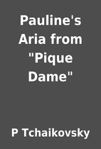 Pauline's Aria from Pique Dame by P…