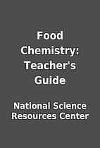 Food Chemistry: Teacher's Guide by…