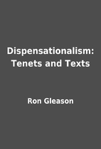 Dispensationalism: Tenets and Texts by Ron…