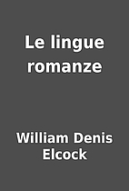 Le lingue romanze by William Denis Elcock