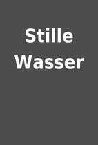 Stille Wasser
