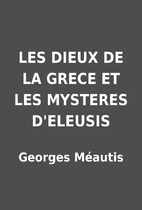 LES DIEUX DE LA GRECE ET LES MYSTERES…