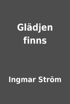 Glädjen finns by Ingmar Ström