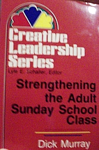 Strengthening the Adult Sunday School Class:…