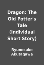 Dragon: The Old Potter's Tale (Individual…