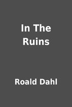 In The Ruins by Roald Dahl