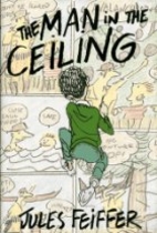 The Man in the Ceiling by Jules Feiffer