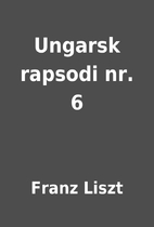 Ungarsk rapsodi nr. 6 by Franz Liszt