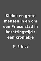 Kleine en grote mensen in en om een Friese…