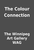 The Colour Connection by The Winnipeg Art…