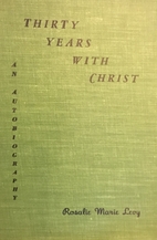Thirty Years with Christ by Rosalie Marie…