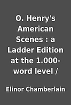 O. Henry's American Scenes : a Ladder…