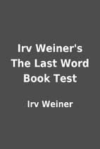 Irv Weiner's The Last Word Book Test by Irv…