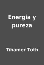 Energia y pureza by Tihamer Toth