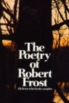The Poetry of Robert Frost by Robert Frost