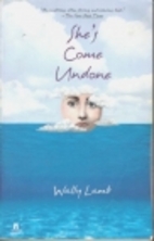 She's Come Undone by Wally Lamb