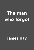 The man who forgot by James Hay