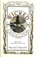 Wicked: The Life and Times of the Wicked…