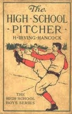 The High School Pitcher; or, Dick & Company…