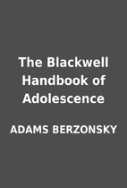 The Blackwell Handbook of Adolescence by…