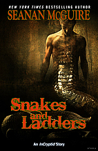 Snakes and Ladders (InCryptid, #0.12) by…