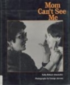 Mom can't see me (A new view) by Sally…