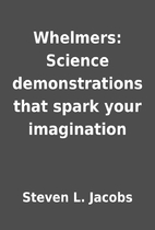 Whelmers: Science demonstrations that spark…