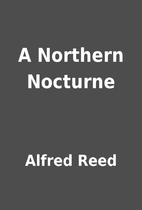 A Northern Nocturne by Alfred Reed