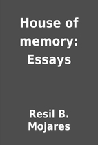 Essay About High School House Of Memory Essays By Resil B Mojares English Argument Essay Topics also How To Write A Good Proposal Essay House Of Memory Essays By Resil B Mojares Librarything Proposal Essay Topics List