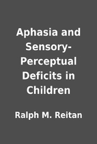 Aphasia and Sensory-Perceptual Deficits in…
