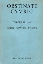 Obstinate Cymric: Essays 1935-1947 by John…
