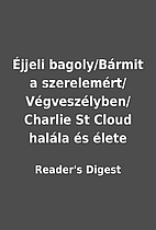 Éjjeli bagoly/Bármit a…