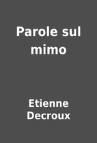 Parole sul mimo by Etienne Decroux