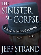 The Sinister Mr. Corpse by Jeff Strand