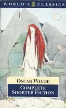 Oscar Wilde: Complete Shorter Fiction…
