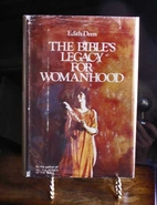 The Bible's Legacy for Womanhood by Edith…