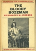 The Bloody Bozeman by Dorothy M. Johnson