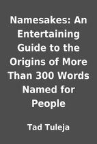 Namesakes: An Entertaining Guide to the…